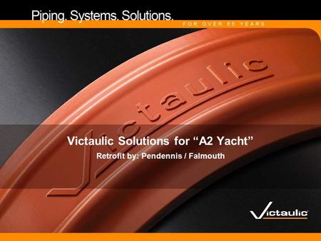 Victaulic Solutions for “A2 Yacht” Retrofit by: Pendennis / Falmouth.