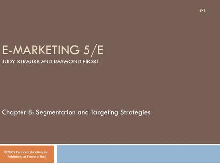 E-Marketing 5/E Judy Strauss and Raymond Frost