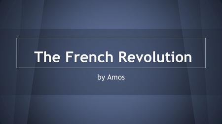 The French Revolution by Amos. When did it happen ? It happened in 1789 to 1799. It happened in France.