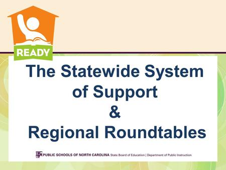 The Statewide System of Support & Regional Roundtables.