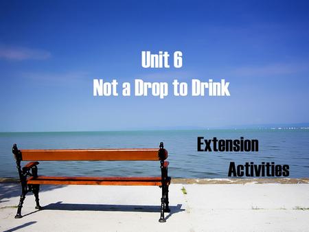 Unit 6 Not a Drop to Drink Extension Activities. Do You Have Water Sense? Save Water.