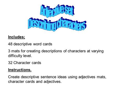 Includes; 48 descriptive word cards 3 mats for creating descriptions of characters at varying difficulty level. 32 Character cards Instructions. Create.