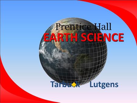 EARTH SCIENCE Prentice Hall EARTH SCIENCE Tarbuck Lutgens 