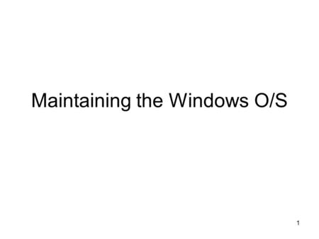 1 Maintaining the Windows O/S. 2 Introduction Virus protection Remove old and unused files Scan hard disk Defragment hard drive Back up and updated recovery.