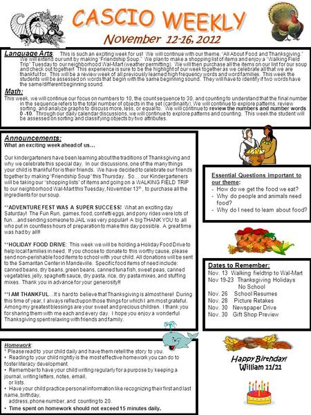 Language Arts: This is such an exciting week for us! We will continue with our theme, “All About Food and Thanksgiving.” We will extend our unit by making.