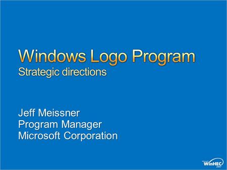 Jeff Meissner Program Manager Microsoft Corporation.