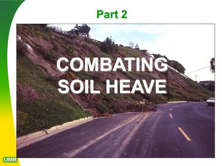 Part 2 COMBATING SOIL HEAVE. Expansive soils can either absorb moisture or dry out and desiccate. These CPT soundings show the startling change in material.