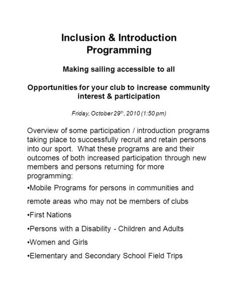 Inclusion & Introduction Programming Making sailing accessible to all Opportunities for your club to increase community interest & participation Friday,