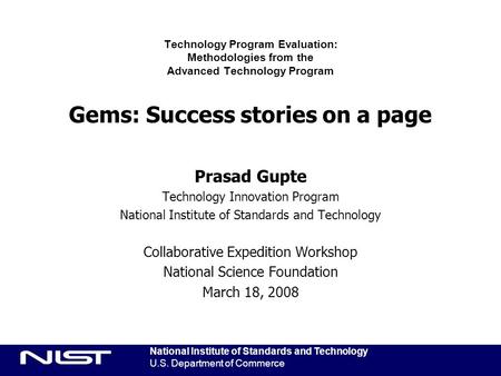 National Institute of Standards and Technology U.S. Department of Commerce Technology Program Evaluation: Methodologies from the Advanced Technology Program.