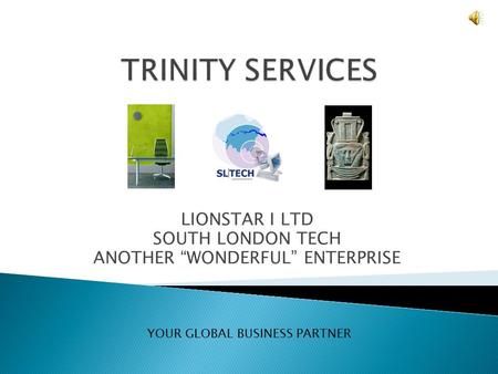 LIONSTAR I LTD SOUTH LONDON TECH ANOTHER “WONDERFUL” ENTERPRISE YOUR GLOBAL BUSINESS PARTNER.