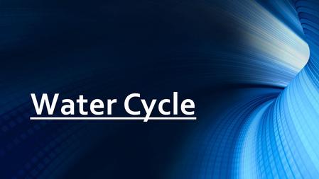 Water Cycle.