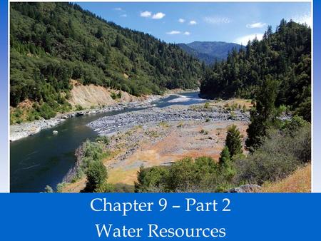 Chapter 9 – Part 2 Water Resources.