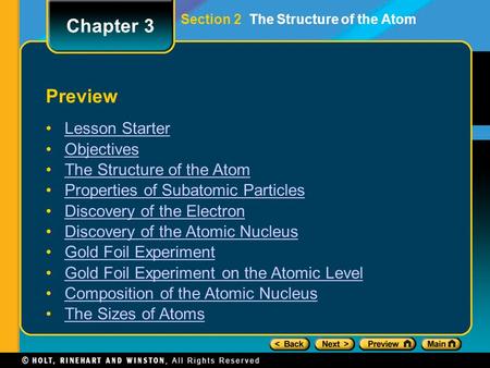 Preview Lesson Starter Objectives The Structure of the Atom Properties of Subatomic Particles Discovery of the Electron Discovery of the Atomic Nucleus.