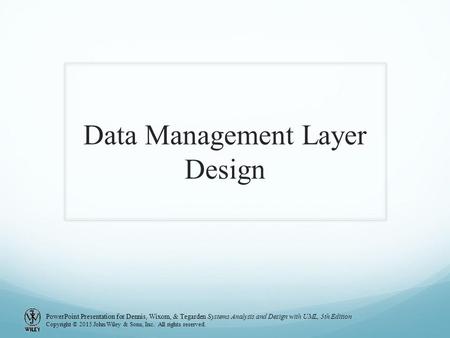 PowerPoint Presentation for Dennis, Wixom, & Tegarden Systems Analysis and Design with UML, 5th Edition Copyright © 2015 John Wiley & Sons, Inc. All rights.