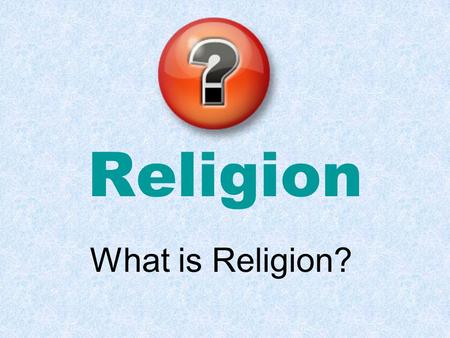 Religion What is Religion?. Cannibals, Chocolate, and Cash 1.Summarize the article 2.Is that which is being written about properly called “religion”?