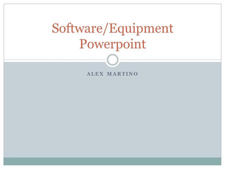 ALEX MARTINO Software/Equipment Powerpoint. EZ-Facility Software Easy to use and very organized Features:  Trainer Scheduling/Management  Payroll/Commissions.