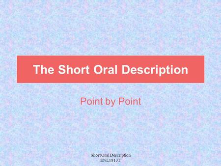 Short Oral Description ENL1813T The Short Oral Description Point by Point.