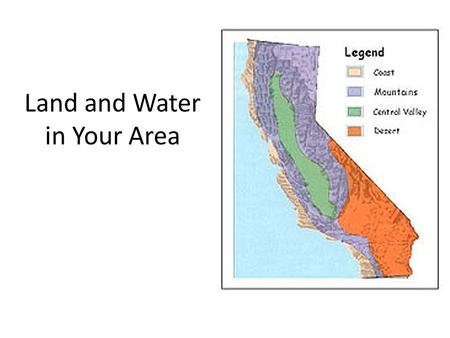 Land and Water in Your Area. The surface features of a place. geography.