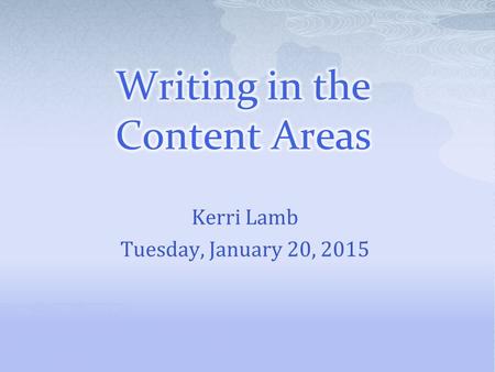 Kerri Lamb Tuesday, January 20, 2015. 1. Brain Energizer 2. Using Social Media to Engage Students with Writing 3. Why Students Should Write in EVERY Classroom.