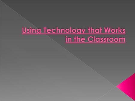 › Provide students with a direction for learning › Categories of technology:  Word Processing Applications  Organizing and Brainstorming Software 