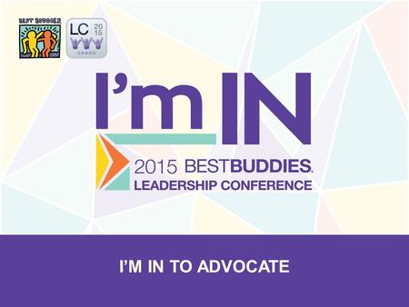 I’M IN TO ADVOCATE.  200 million people worldwide with Intellectual and Developmental Disabilities (IDD)  7-8 million Americans with IDD (3% of general.