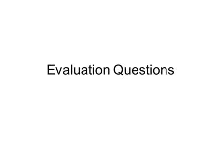 Evaluation Questions. Understanding Questions focus on what ideas the writer’s ideas are. (i.e. the ideas contained in the extract). Analysis Questions.