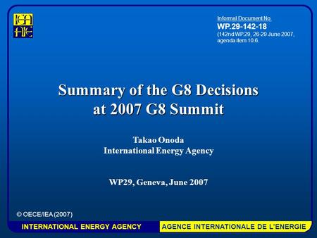 INTERNATIONAL ENERGY AGENCY AGENCE INTERNATIONALE DE L’ENERGIE INTERNATIONAL ENERGY AGENCY AGENCE INTERNATIONALE DE L’ENERGIE Takao Onoda International.