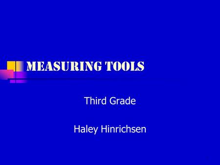 1 Measuring Tools Third Grade Haley Hinrichsen. 2 Measuring Tools - Units of volume used to measure ingredients such as flour, sugar, water, and many.