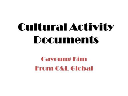 Cultural Activity Documents Gayoung Kim From C&L Global.