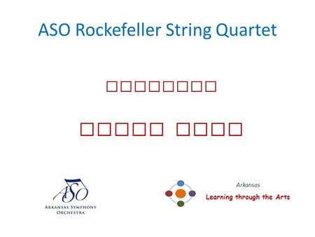 ASO Rockefeller String Quartet presents Story Time Arkansas Learning through the Arts.