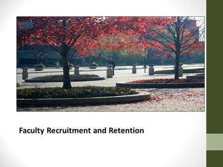 Faculty Recruitment and Retention. Background Provost Office Initiative Office of Faculty Recruitment and Retention/College of Engineering – Concierge.