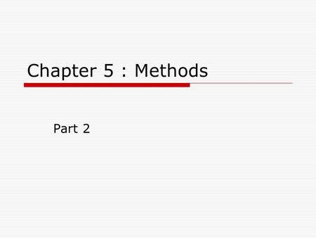 Chapter 5 : Methods Part 2. Returning a Value from a Method  Data can be passed into a method by way of the parameter variables. Data may also be returned.