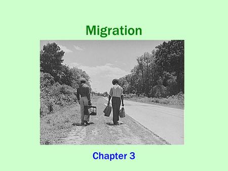 Migration Chapter 3. What is Migration? Key Question: