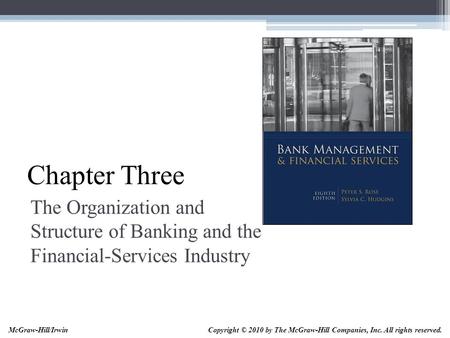 McGraw-Hill/Irwin Bank Management and Financial Services, 7/e © 2008 The McGraw-Hill Companies, Inc., All Rights Reserved. Chapter Three The Organization.