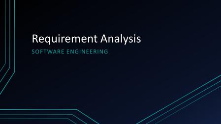 Requirement Analysis SOFTWARE ENGINEERING. What are Requirements? Expression of desired behavior Deals with objects or entities, the states they can be.