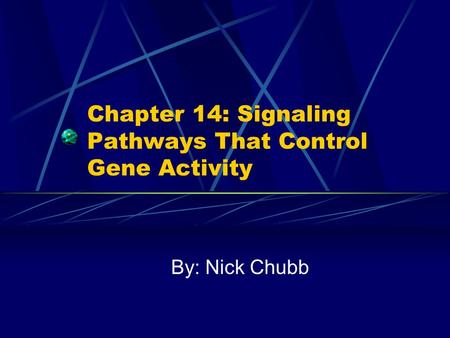 Chapter 14: Signaling Pathways That Control Gene Activity