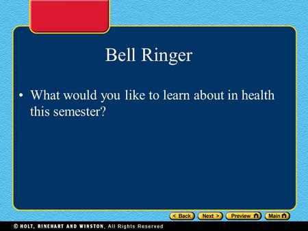 Bell Ringer What would you like to learn about in health this semester?