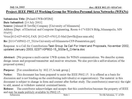 Doc.: IEEE 802.15- Submission July 14, 2003 Tewfik/Saberinia, U. of MNSlide 1 Project: IEEE P802.15 Working Group for Wireless Personal Area Networks (WPANs)