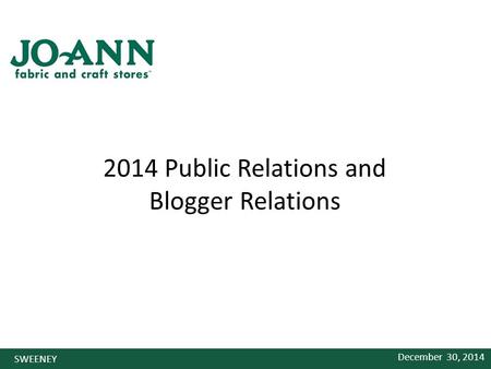 2014 Public Relations and Blogger Relations December 30, 2014 SWEENEY.