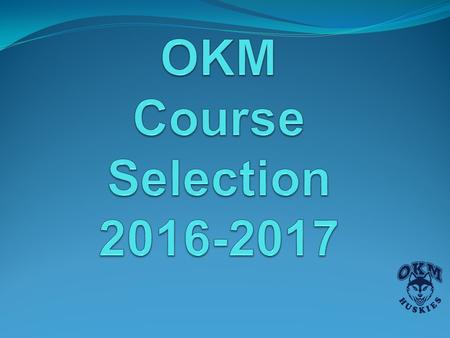 Course description booklet This PowerPoint! Course selection sheets Staff contact info SD23 What’s Next Guide www.okm.sd23.bc.ca under quick links.