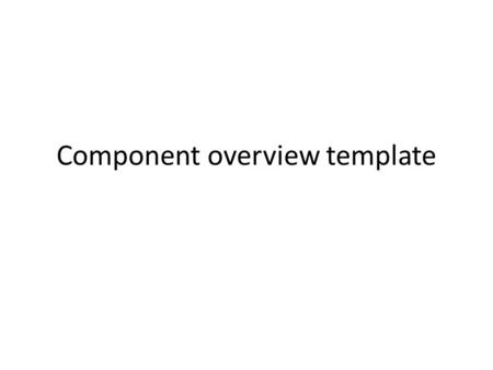 Component overview template. Client Registry (CR) Business function: the CR identifies the same patient across different health settings so that clinical.