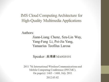 Authors: Jiann-Liang Chenz, Szu-Lin Wuy, Yang-Fang Li, Pei-Jia Yang,