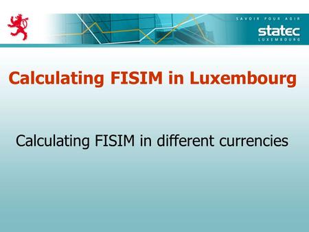 Calculating FISIM in Luxembourg Calculating FISIM in different currencies.