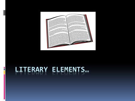 Literary Elements….