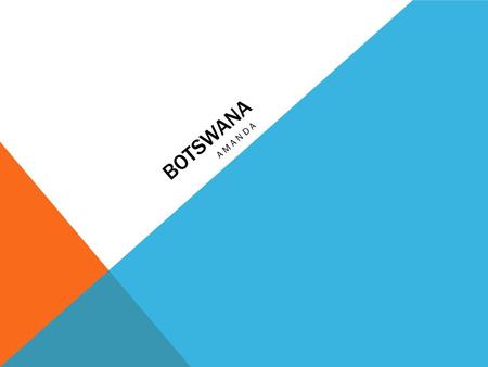 BOTSWANA AMANDA. Here is Botsvanas flagg and this is blue, black and white. BOTSWANA!!