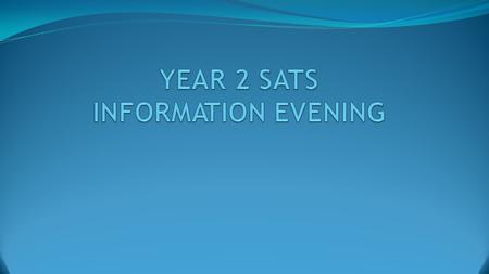 What are SATs?  SATs stand for Standard Assessment Tasks and Tests.  They are a national assessment process used by all state schools to give a snapshot.