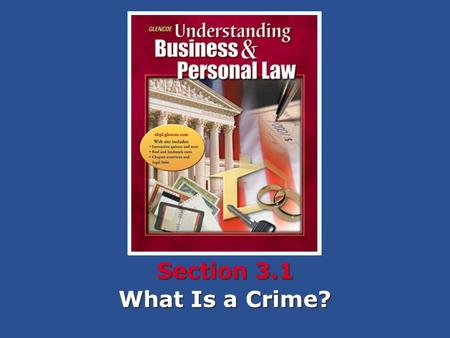 3Chapter SECTION OPENER / CLOSER: INSERT BOOK COVER ART What Is a Crime? Section 3.1.