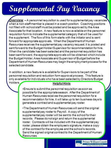 Supplemental Pay Vacancy Overview – A personnel requisition is used for supplemental pay vacancies when a non-staff member is placed in a coach position.