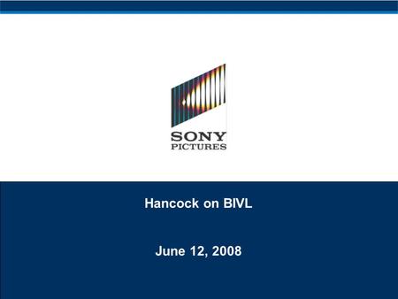 Hancock on BIVL June 12, 2008. 1 Executive Summary BIVL test provides SPE with an opportunity to achieve two goals –Establish market terms that support.