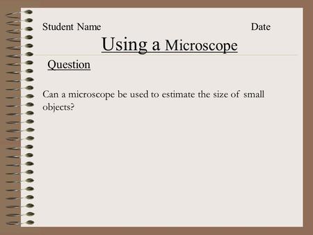 Using a Microscope Question Student Name Date